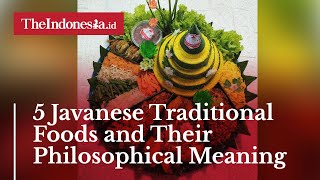 5 Javanese Traditional Foods and Their Philosophical Meaning