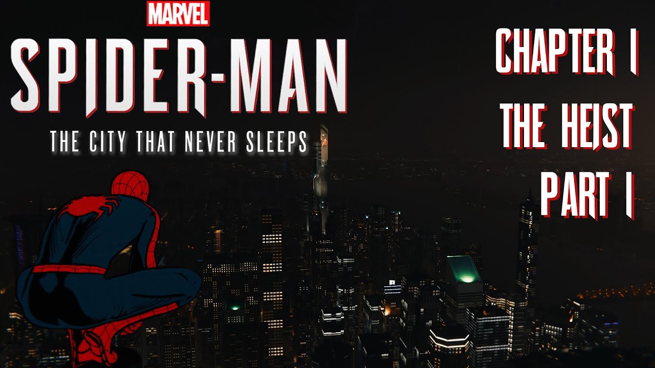 SpiderMan PS4 The City That Never Sleeps Chapter 1 The Heist