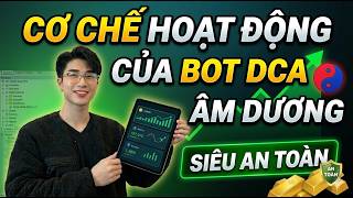 Cơ Chế Hoạt Động Của Bot Trade Forex DCA Âm Dương Siêu An Toàn