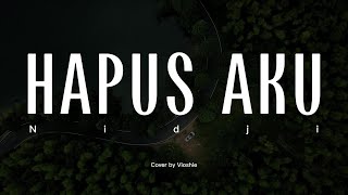 Hapus Aku - Nidji | Cover by Vioshie (LYRICS)