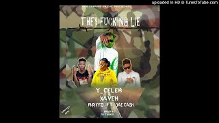 408 Empire Y Celeb ft Xaven x Jae Cash \u0026 Briyo – They F**king Lie