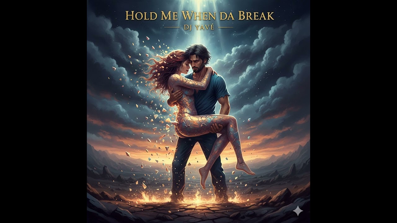 DJ YAVÉ - Hold Me When I Break 