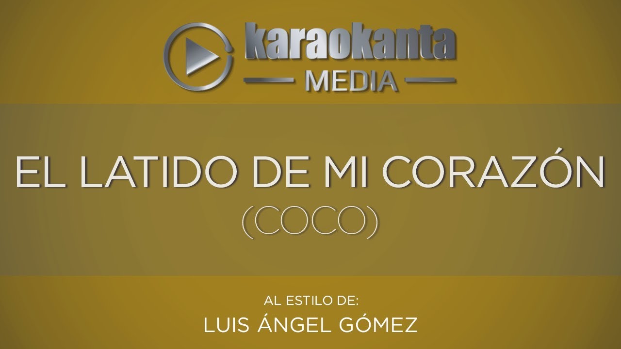 entretenimentos em ingles Karaokanta - Luis Ángel Gómez - El Latido de mi corazón - ( Coco )