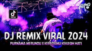 DJ REMIX VIRAL 2024 !! DJ Purnama Merindu (New) X Kepadamu Kekasih Hati | DUGEM FUNKOT FULL BASS