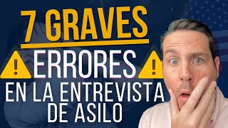 7 Graves Errores de la Entrevista De Asilo