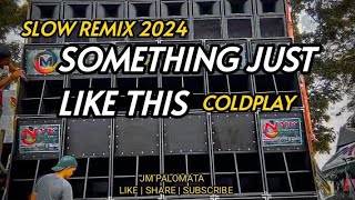 Download Lagu SOMETHING JUST LIKE THIS | SLOW REMIX 2024 | DJ JM PALOMATA REMIX | BANTRES MUSIC PRODUCTION MP3