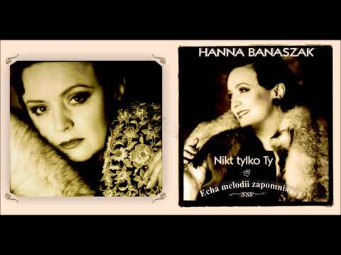 Hanna Banaszak — Uliczka w Barcelonie - Hanna Banaszak / Nikt tylko Ty - Echa melodii zapomnianej