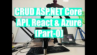 CRUD ASP.NET Core API, React & Azure - (Part-0)