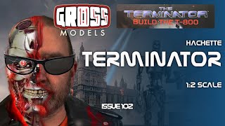 Hachette 1:2 scale Terminator build. Issue 102