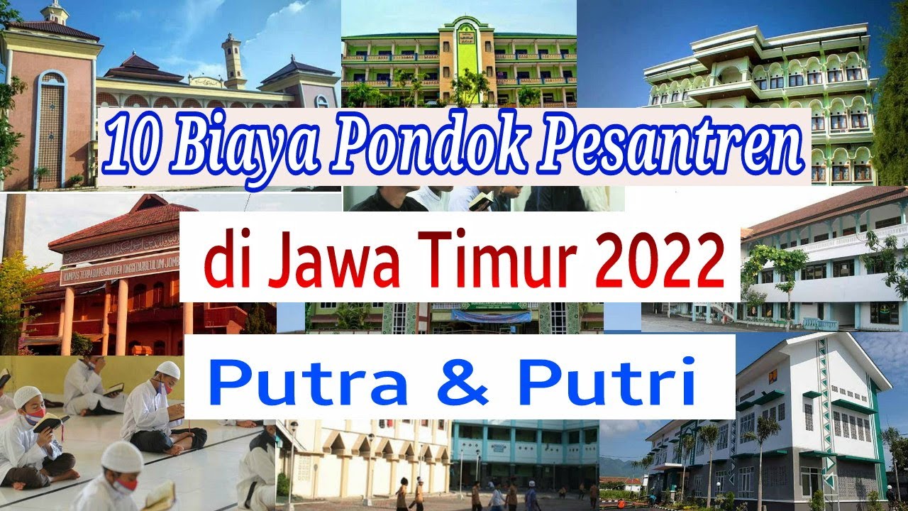 10 Biaya Pondok Pesantren di Jawa Timur 2022 (Putra & Putri) #gontorputri #sidogiri #lirboyo