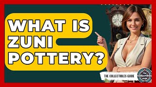 What Is Zuni Pottery? - The Collectibles Guide