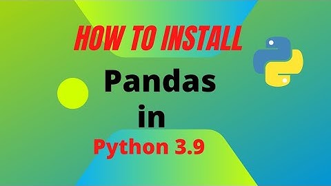 How To Install Pandas in Python 3.9 (windows 10) | install Pandas
