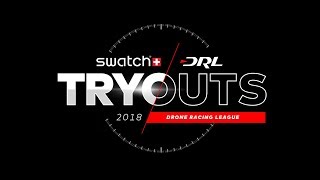2018 Swatch DRL Tryouts. WATCH LIVE | Drone Racing League