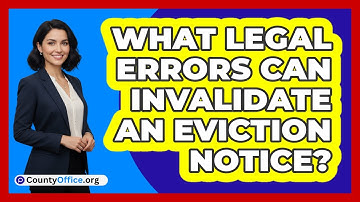 What Legal Errors Can Invalidate An Eviction Notice?