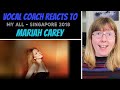 Vocal Coach Reacts to Mariah Carey 'My All' LIVE Singapore 2018