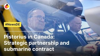 Pistorius in Canada: Strategic partnership and submarine contract | #NewsDE