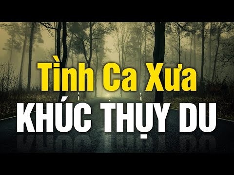 Video KHÚC THỤY DU, MỘT MAI EM ĐI - Dòng Nhạc Tình Ca Xưa... - youtube