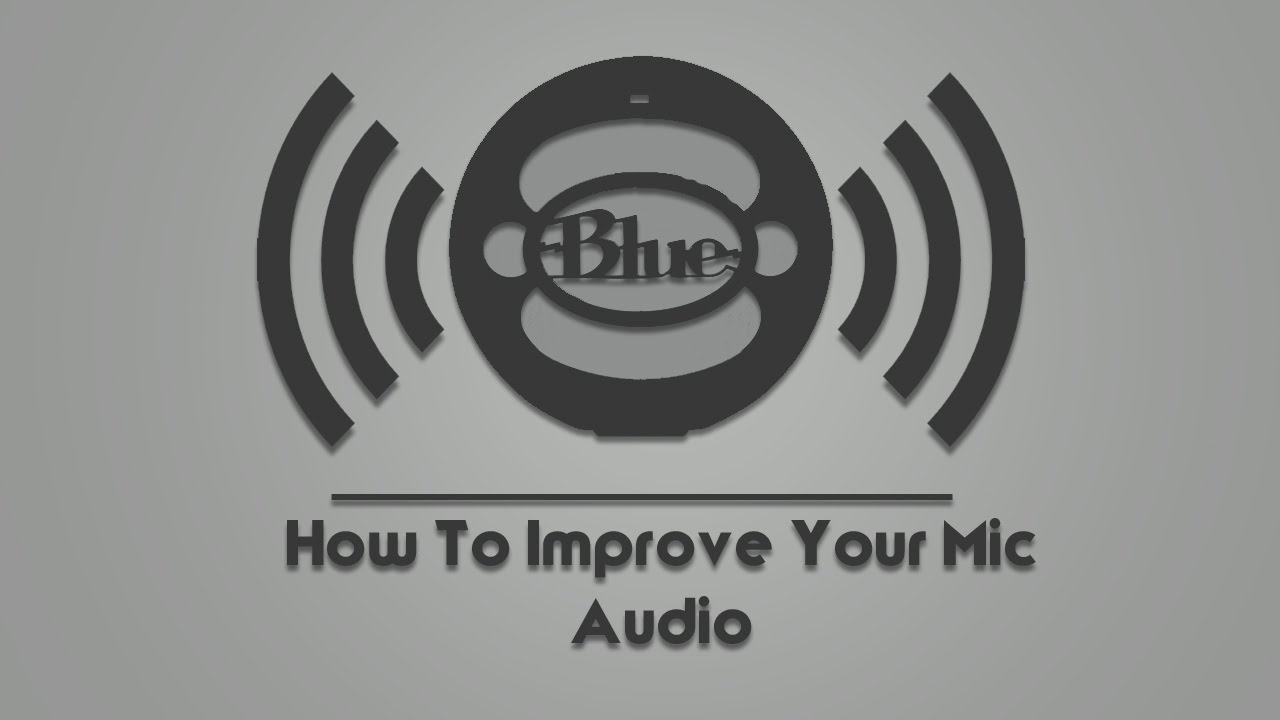 How To Improve Your Microphone Audio - Blue Snowball Example