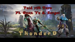 Void rift Torodor ft. Guan Yu & Sergei [ WATCHER OF REALMS ]