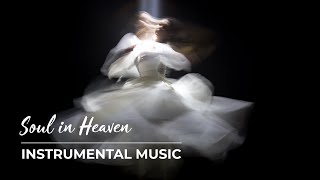 Beautiful Relaxing Music: Romantic Music, Instrumental Music | Soul in Heaven