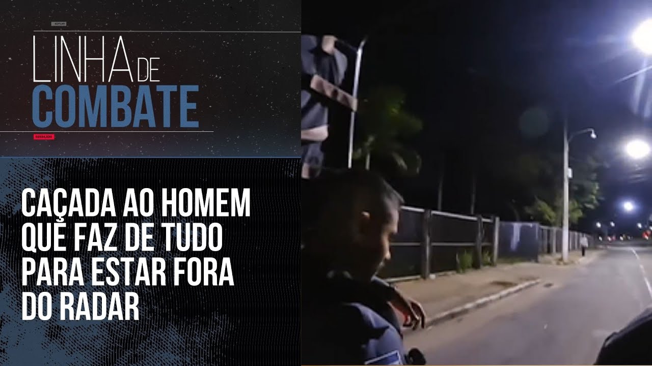 CAÇADA AO HOMEM QUE FAZ DE TUDO PARA ESTAR FORA DO RADAR | LINHA DE COMBATE