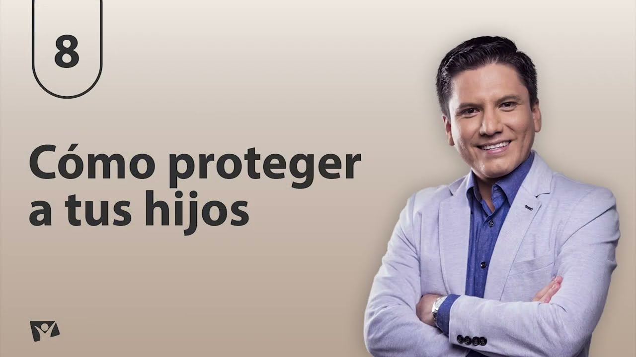 Biblia Fácil - Pr.Joel Flores - Serie: “Padres Preparados” - Tema 08: Cómo proteger a tus hijos