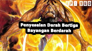 KOMIK JEJAK WIRA-DEWATA RAYA:Episode 960   Penyesalan Darah Bertiga Bayangan Berdarah Part 3