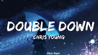 Chris Young - Double Down (Lyrics)
