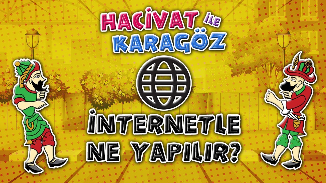 Hacivat ile Karagöz: İnternetle Ne Yapılır? (Eğitici Çizgi ...