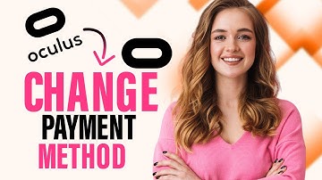 How to change payment method on Oculus Quest 2 app (Full Guide)
