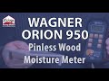 Fishman - Wagner Meter&#39;s ORION 950 Wood Moisture Meter