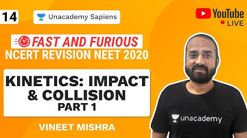 Fast And Furious | NCERT Revision NEET 2020 | L 14 Kinetics: Impact & Collision Part 1 | Physics