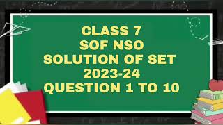 SOF NSO class 7 | Solution of logical reasoning of Set A 2023-24 | Q. 1 to 10