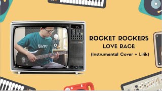 ROCKET ROCKERS - LOVE RACE (Instrumental Cover + Lirik)