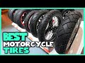 Top 5 Best Motorcycle Tires for Front & Rear Street Sport Touring Reviews 2023