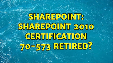 Sharepoint: Sharepoint 2010 Certification 70-573 retired?