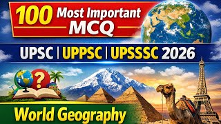 World Geography MCQ 2026 🔥| 500+ Most important Questions for UPPSC,UPSC,UPSSSC &amp; all Exams | 