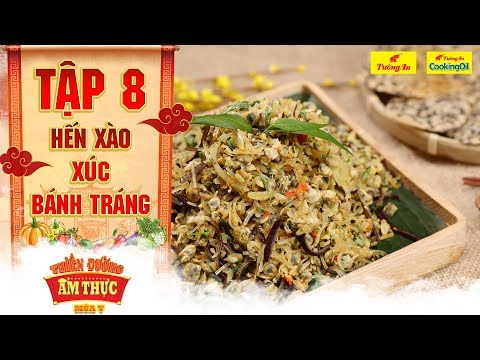 Video Thiên đường ẩm thực 5 | Tập 8: Hến xào xúc bánh tráng... - youtube