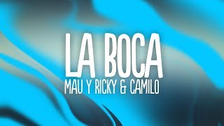 Mau y Ricky, Camilo - La Boca (Letra/Lyrics)