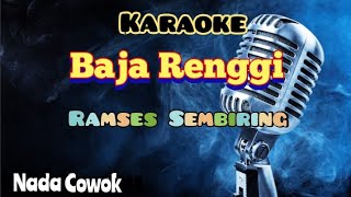 BAJA RENGGI | RAMSES SEMBIRING | KARAOKE LAGU KARO | NADA COWOK