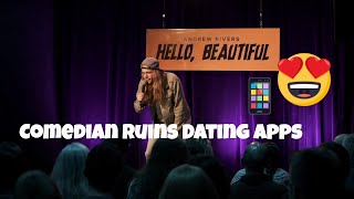 Comedian Ruins Dating Apps