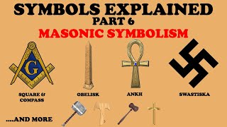 SYMBOLS EXPLAINED (Pt.6): MASONIC SYMBOLISM