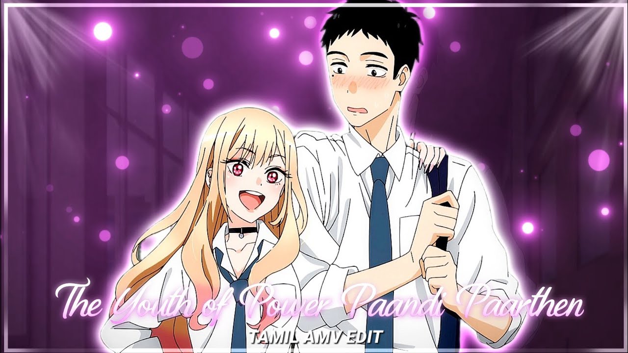 My dress-up darling - The Youth of Power Paandi - Paarthen  | Tamil「AMV/EDIT」