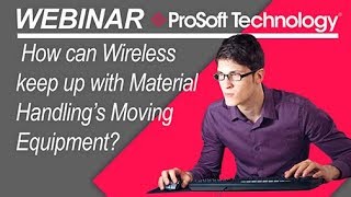 How can Wireless keep up with Material Handling’s Moving Equipment?