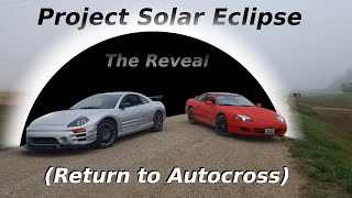 Project Solar Eclipse: The Reveal (Return to Autocross)