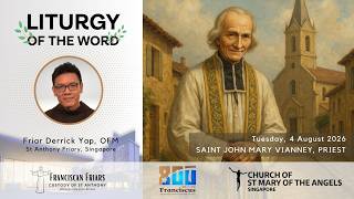 Liturgy of the Word - Desire the Love of God - Friar Derrick Yap - 4 August 2026