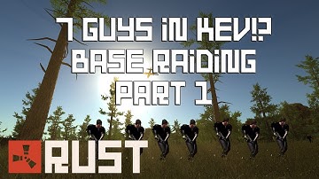 7 Man Full Kev Raids (Raid 1 of 2) (Rust #2)