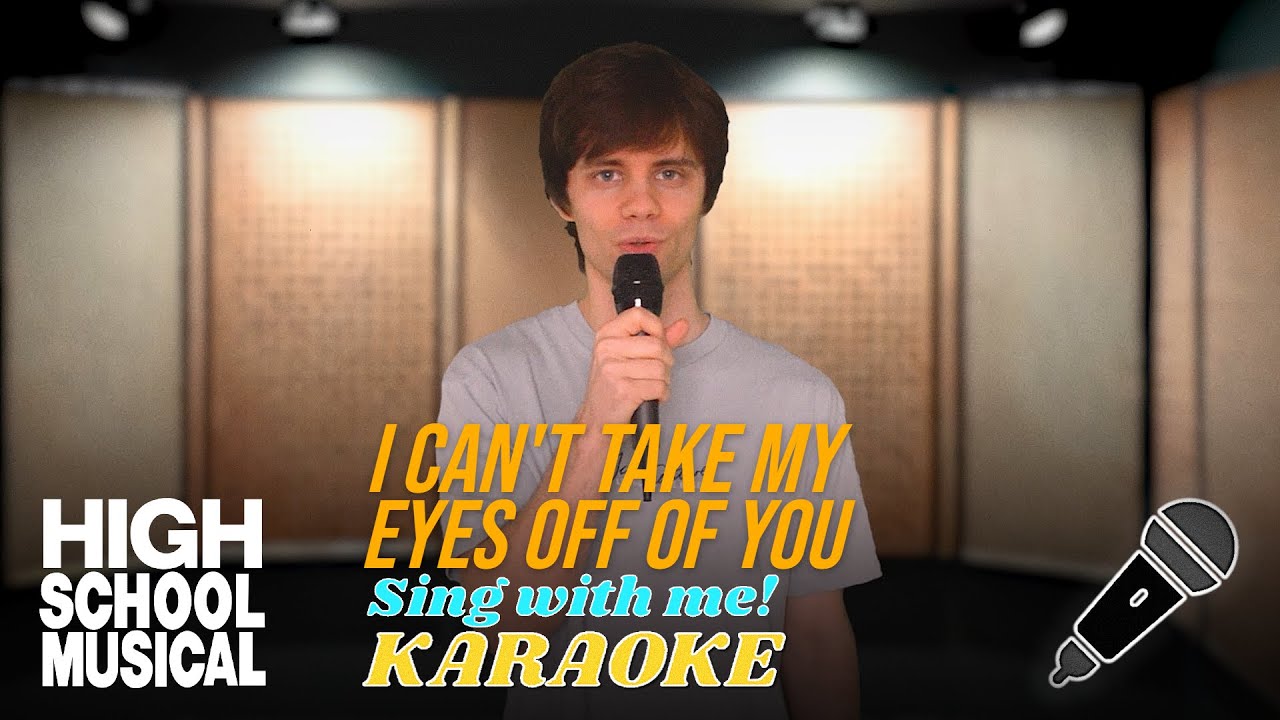 I Can't Take My Eyes Off of You (Male part only - Karaoke) from High School Musical