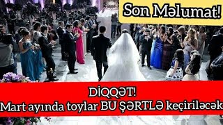 Mart Ayında Toylar Bu Şərtlə Keçiriləcək - Açiqlama