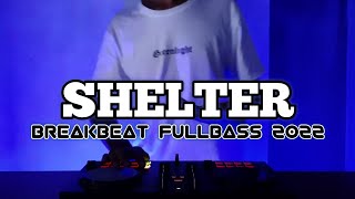 DJ SHELTER BREAKBEAT FULLBASS TERBARU 2022